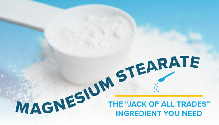 Magnesium Stearate — The Ingredient You Need